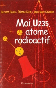 Moi, U235, Atome Radioactif