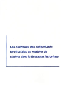 Les politiques des collectivités territoriales en matière de cinéma dans la Bretagne historique