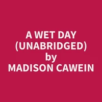 A Wet Day (Unabridged)