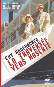Cay Rademacher - La traversée vers Mascate.