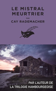 Cay Rademacher - Le Mistral meurtrier.