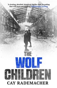 Cay Rademacher et Peter Millar - The Wolf Children.