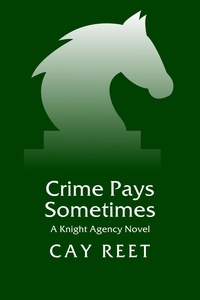  Cay Reet - Crime Pays Sometimes - Knight Agency, #3.