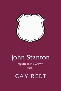  Cay Reet - John Stanton - Agent of the Crown - John Stanton, #2.