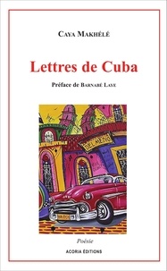 Caya Makhélé - Lettres de Cuba.