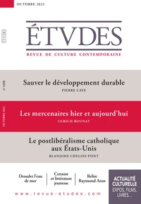 Sauver le développement durable ; Les mercenaires hier et aujourd'hui ; Le postlibéralisme catholique aux Etats-Unis