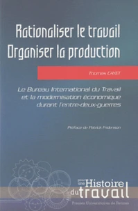 Rationnaliser le travail, organiser la production