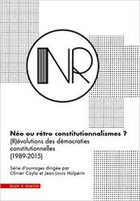 Néo ou rétro constitutionnalismes ? (R)évolutions des démocraties constitutionnelles (1989-2015)