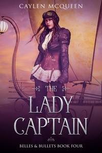  Caylen McQueen - The Lady Captain - Belles &amp; Bullets, #4.