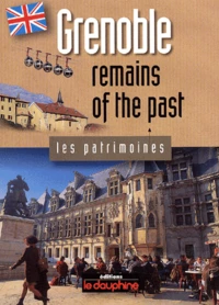 Grenoble, remains of the past