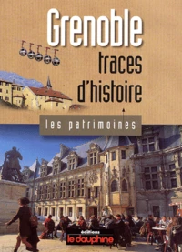 Grenoble, traces d'histoire
