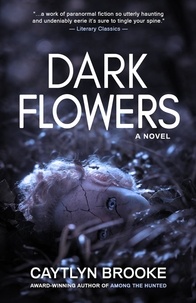  Caytlyn Brooke - Dark Flowers.