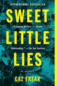 Caz Frear - Sweet Little Lies - A Suspenseful Mystery.