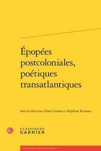 Epopées postcoloniales, poétiques transatlantiques