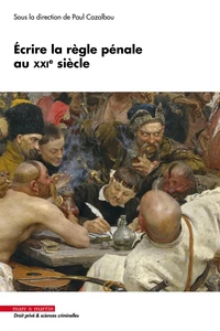 Ecrire la règle pénale au XXIe siècle