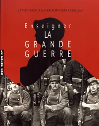 Enseigner la Grande Guerre