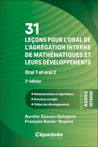 31 leçons pour l’oral de l’agrégation interne de mathématiques et leurs développements, Oral 1 et 2