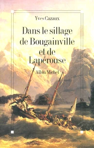 Dans le sillage de Bougainville et de Lapérouse