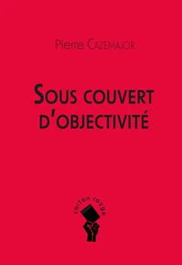 Sous couvert d'objectivité