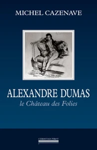 Alexandre Dumas. Le Chateau Des Folies