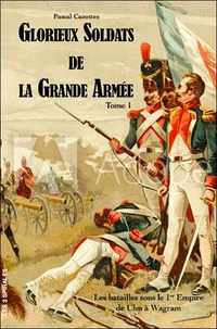 Glorieux soldats de la Grande Armée
