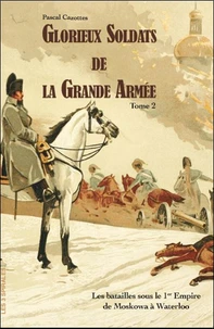 Glorieux soldats de la Grande Armée