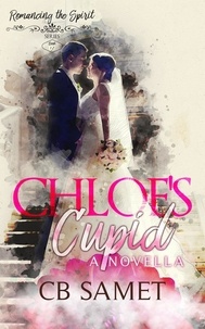  CB Samet - Chloe's Cupid - Romancing the Spirit Series, #12.