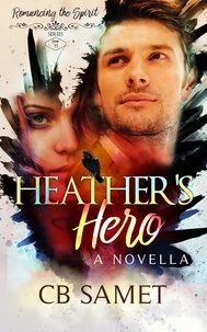  CB Samet - Heather's Hero - Romancing the Spirit Series, #11.