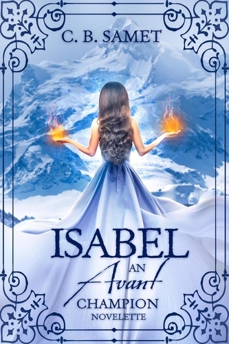 CB Samet - Isabel (An Avant Champion Novelette) - The Avant Champion.