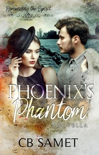  CB Samet - Phoenix's Phantom - Romancing the Spirit Series, #17.