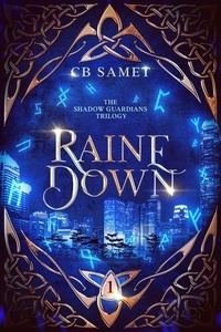  CB Samet - Raine Down - The Shadow Guardians, #1.
