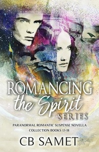  CB Samet - Romancing the Spirit Series #3 (Paranormal Romantic Suspense Novella Collection Books 13-18) - Romancing the Spirit Collection, #3.