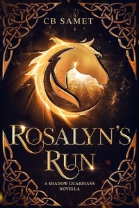  CB Samet - Rosalyn's Run - The Shadow Guardians, #1.5.