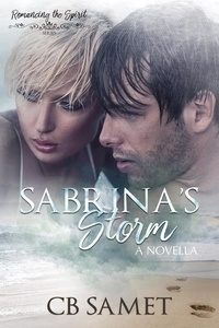  CB Samet - Sabrina's Storm (a novella) - Romancing the Spirit Series.