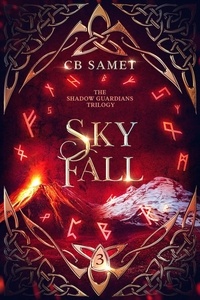  CB Samet - Sky Fall - The Shadow Guardians, #3.