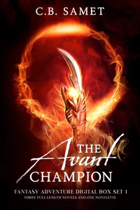 The Avant Champion (Fantasy Adventure Digital Box Set 1)