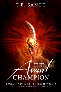 The Avant Champion (Fantasy Adventure Digital Box Set 2)
