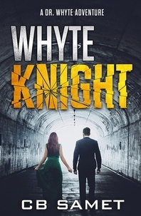 CB Samet - Whyte Knight - Dr. Whyte Adventure Series, #2.