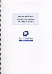  CCI franco-espagnole - Annuaire des sociétés à participation française implantées en Espagne.