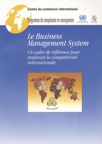  CCI - Le Business Management System - Un cadre de référence pour renforcer la compétitivité internationale.