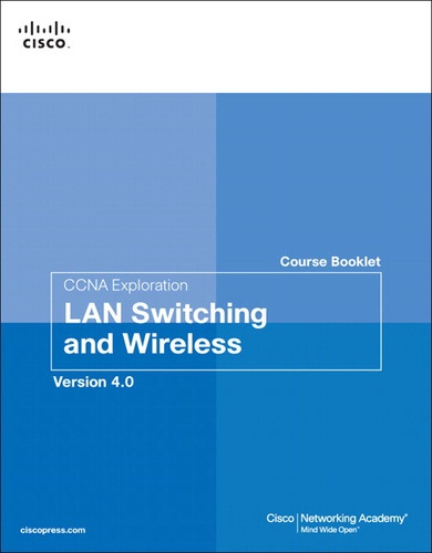 CCNA Exploration Course Booklet. LAN Switching and Wireless, Version 4.0.