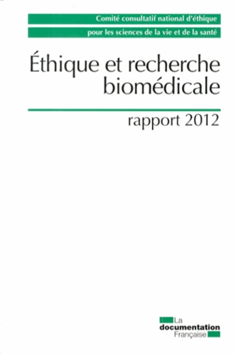  CCNE - Ethique et recherche biomédicale - Rapport 2012.