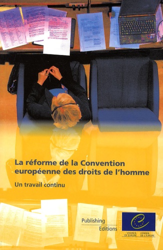  CDDH - La réforme de la Convention européenne des droits de l'homme : un travail continu.