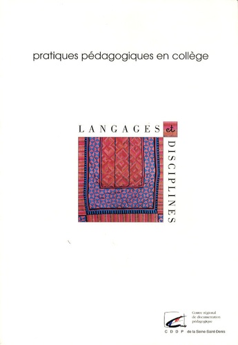  CDDP de la Seine-Saint-Denis - Langages et disciplines - Pratiques pédagogiques en collège.