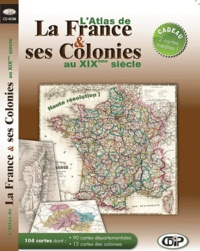  CDIP - L'atlas de la France & ses colonies au XIXe siècle - 2 CD-ROMS.