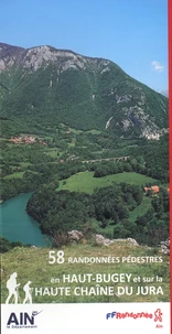 58 randonnées pédestres en Haut-Bugey et sur la haute chaîne du Jura