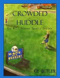  CE Butler - Crowded Huddle - The Will Stover Sports Series, #4.