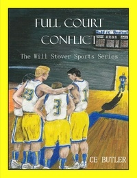  CE Butler - Full Court Conflict - The Will Stover Sports Series, #5.