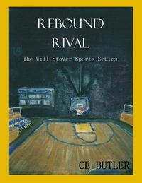  CE Butler - Rebound Rival - The Will Stover Sports Series, #2.