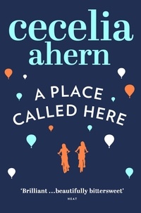 Cecelia Ahern - A Place Called Here.